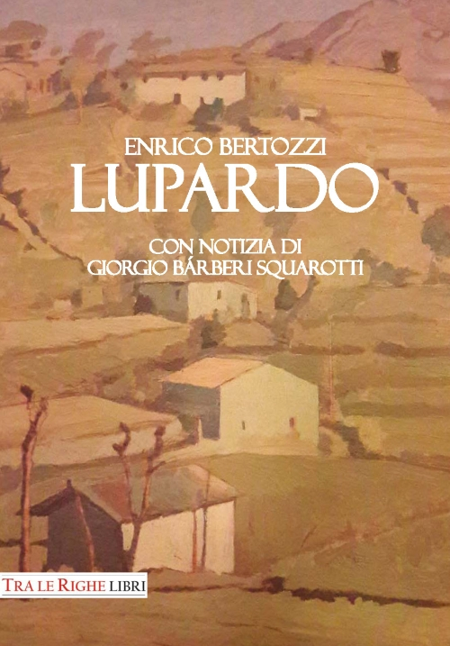 Lupardo. Con notizia di Giorgio Bárberi Squarotti