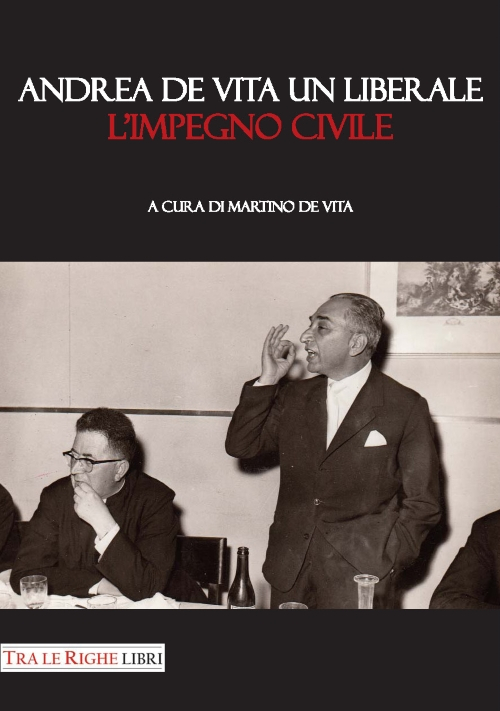 Andrea De Vita un liberale. L'impegno civile