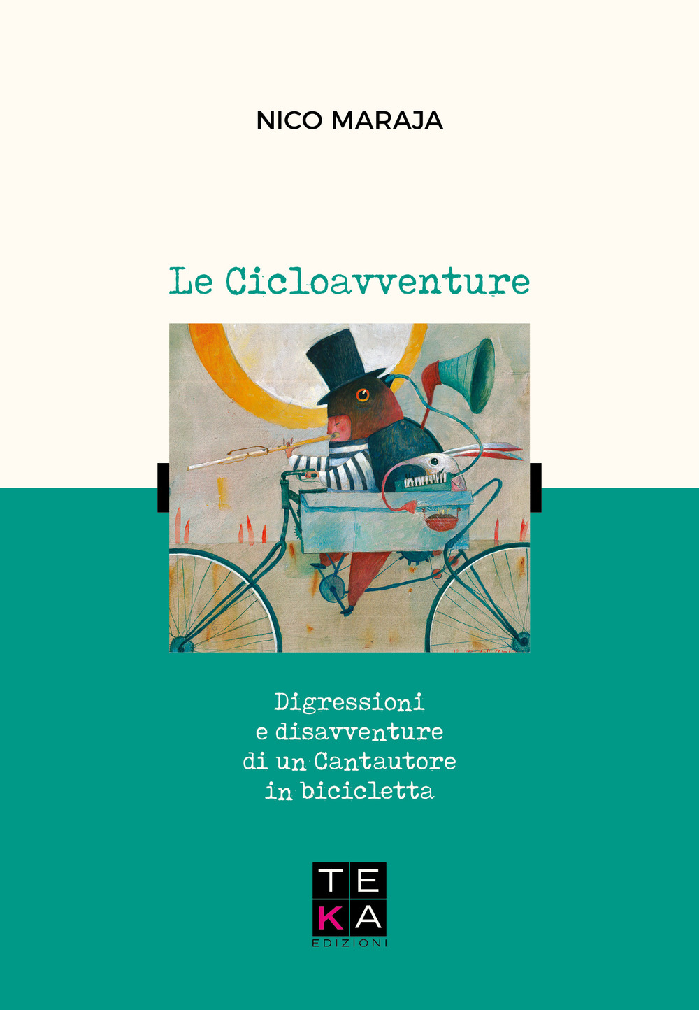 Le cicloavventure. Digressioni e disavventure di un cantautore in bicicletta