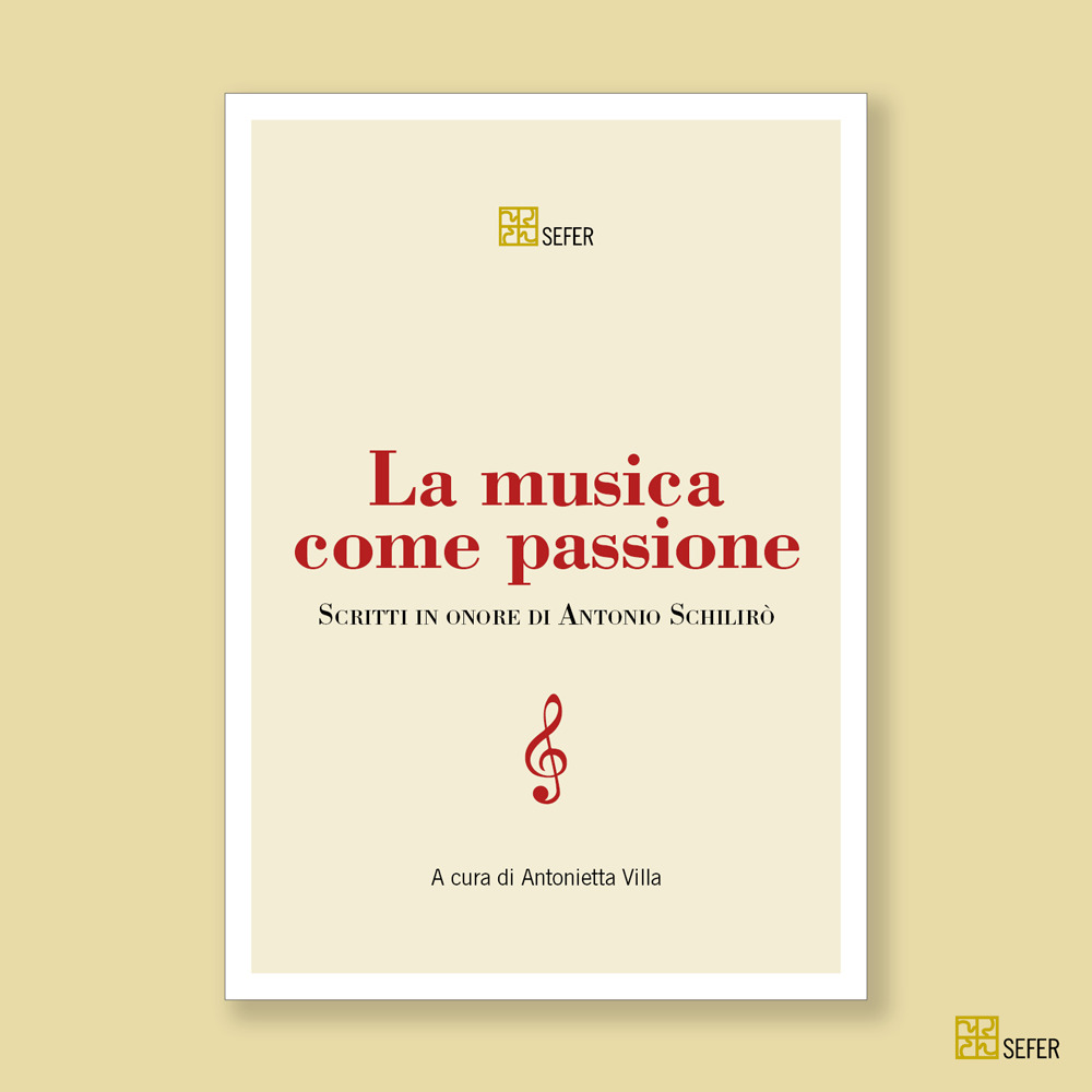 La musica come passione. Scritti in onore di Antonio Schilirò