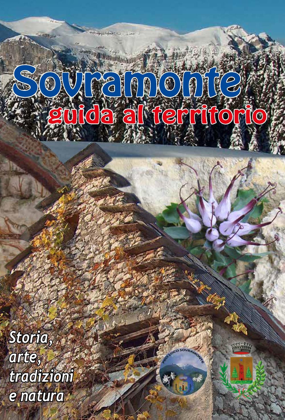 Sovramonte. Guida al territorio