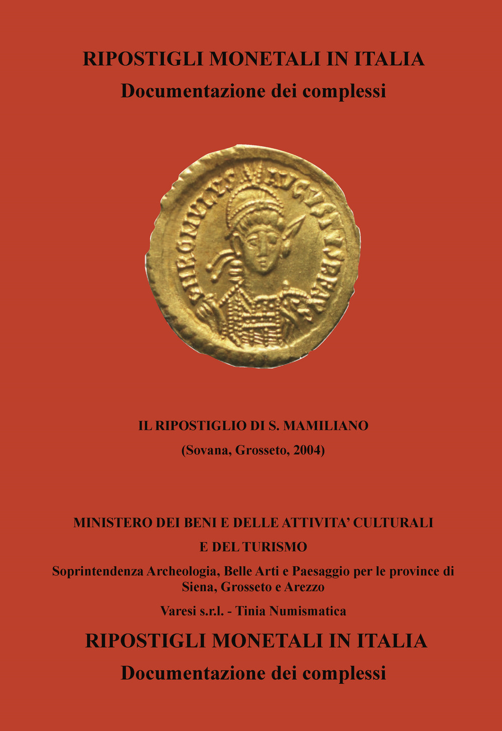 Ripostigli monetali in Italia. Documentazione dei complessi. Il ripostiglio di S. Mamiliano (Sovana, Grosseto, 2004)