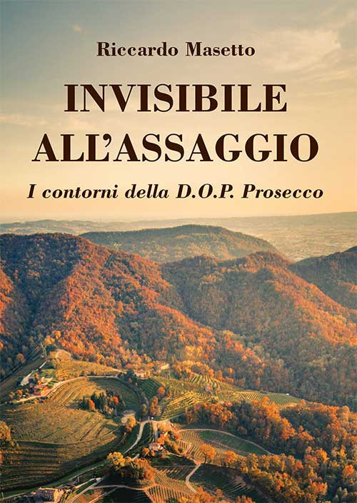 Invisibile all'assaggio. I contorni della D.O.P. Prosecco