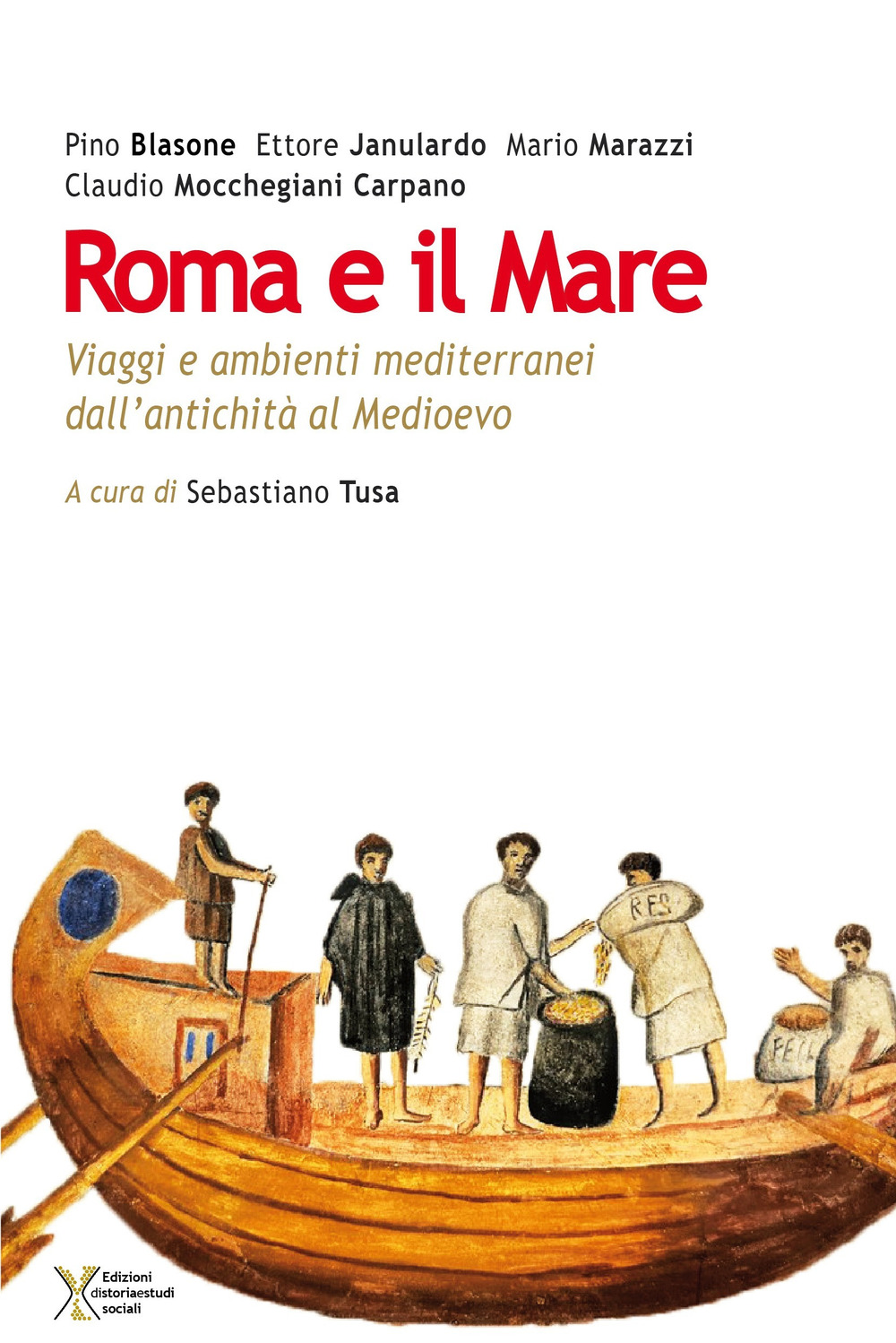 Roma e il mare. Viaggi e ambienti mediterranei dall'antichità al Medioevo