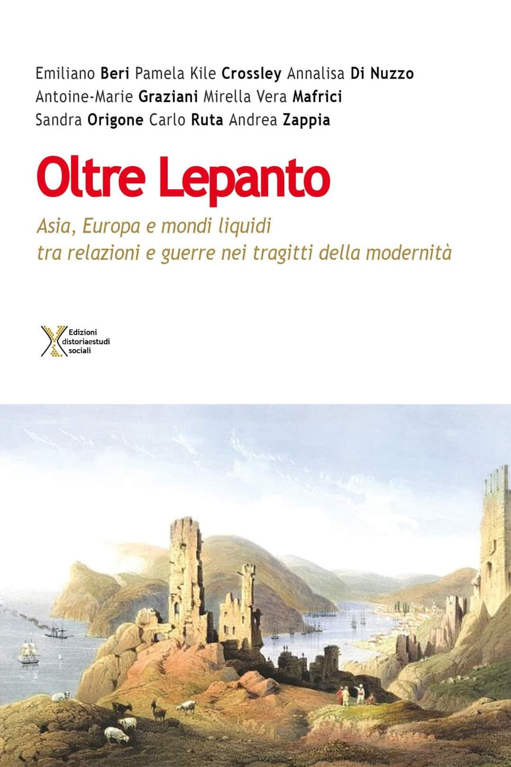 Oltre Lepanto. Asia, Europa e mondi liquidi tra relazioni e guerre nei tragitti della modernità