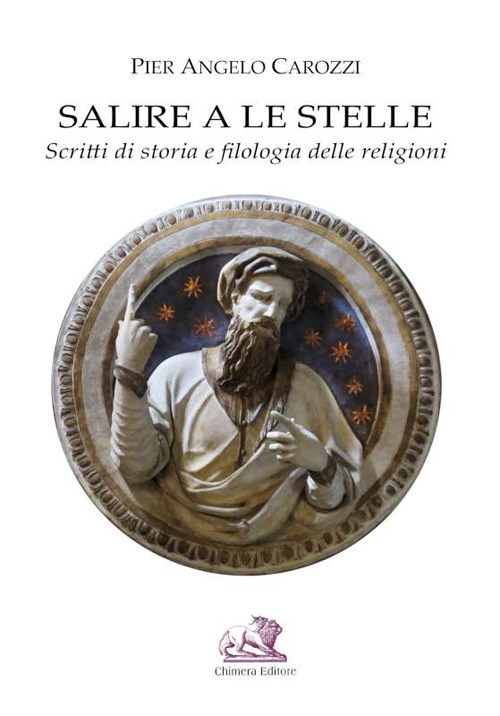 Salire a le stelle. Scritti di storia e filologia delle religioni