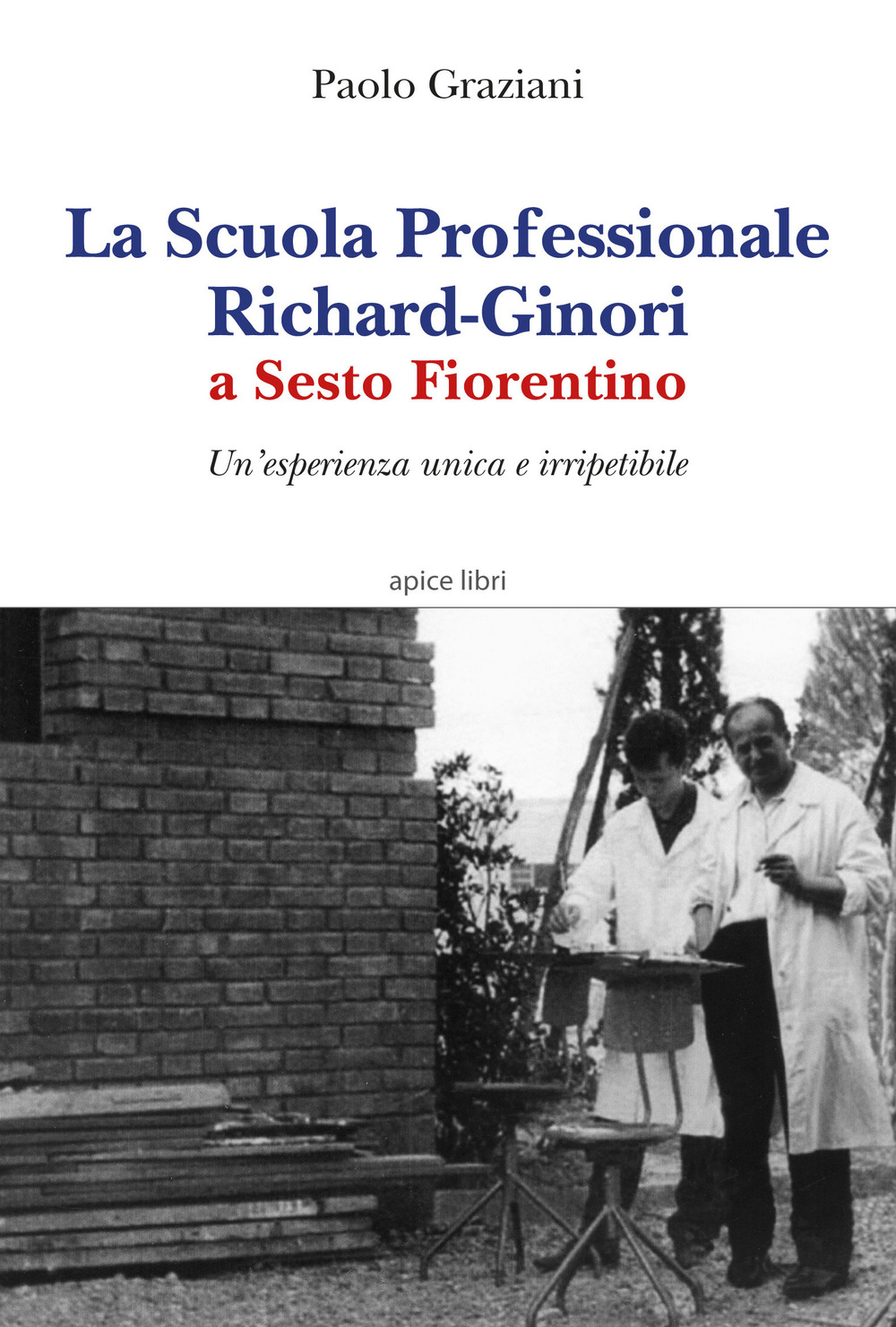 La Scuola professionale Richard-Ginori a Sesto Fiorentino. Un'esperienza unica e irripetibile