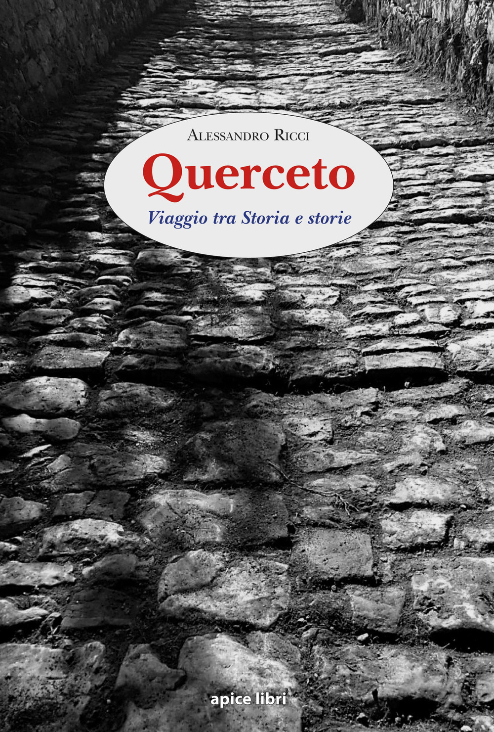 Querceto. Viaggio tra Storia e storie