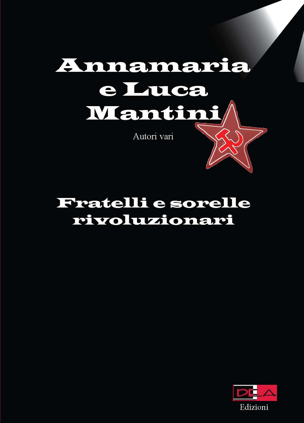 Annamaria e Luca Mantini. Fratelli e sorelle rivoluzionari