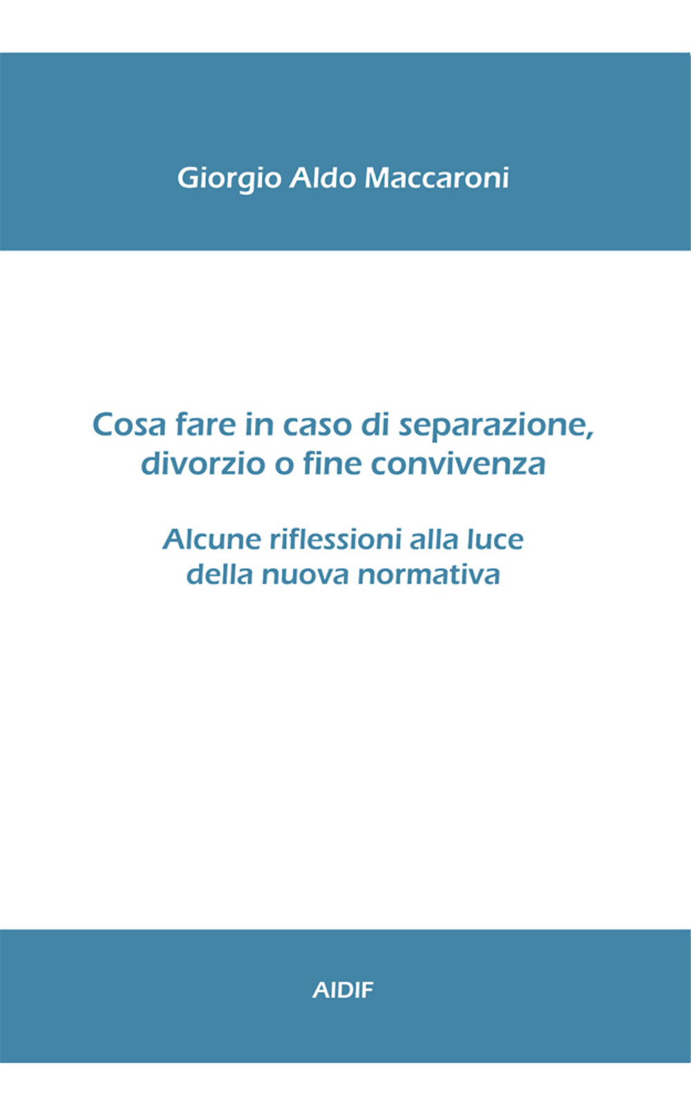 Cosa fare in caso di separazione, divorzio o fine convivenza. Alcune riflessioni alla luce della nuova normativa