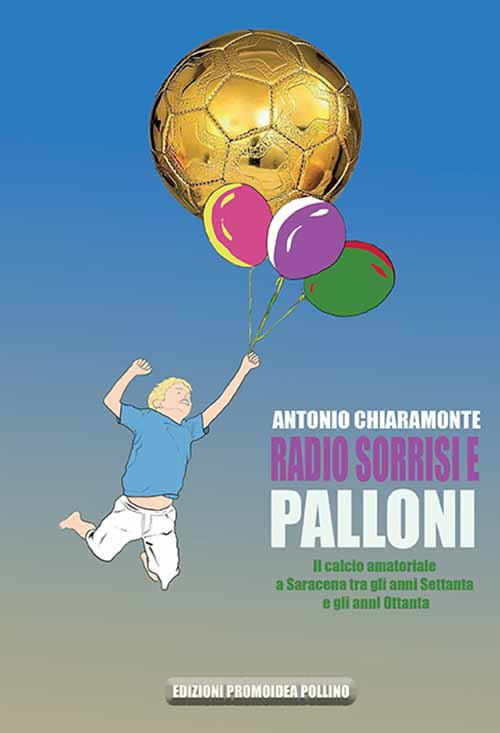 Radio sorrisi e palloni. Il calcio amatoriale a Saracena tra gli anni Settanta e gli anni Ottanta