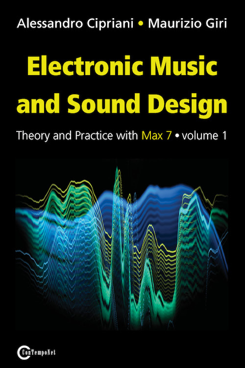 Musica elettronica e sound design. Vol. 1: Teoria e pratica con Max 7