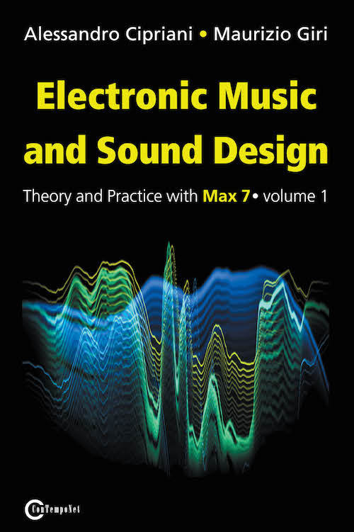 Electronic music and sound design. Vol. 1: Theory and Practice with Max 7