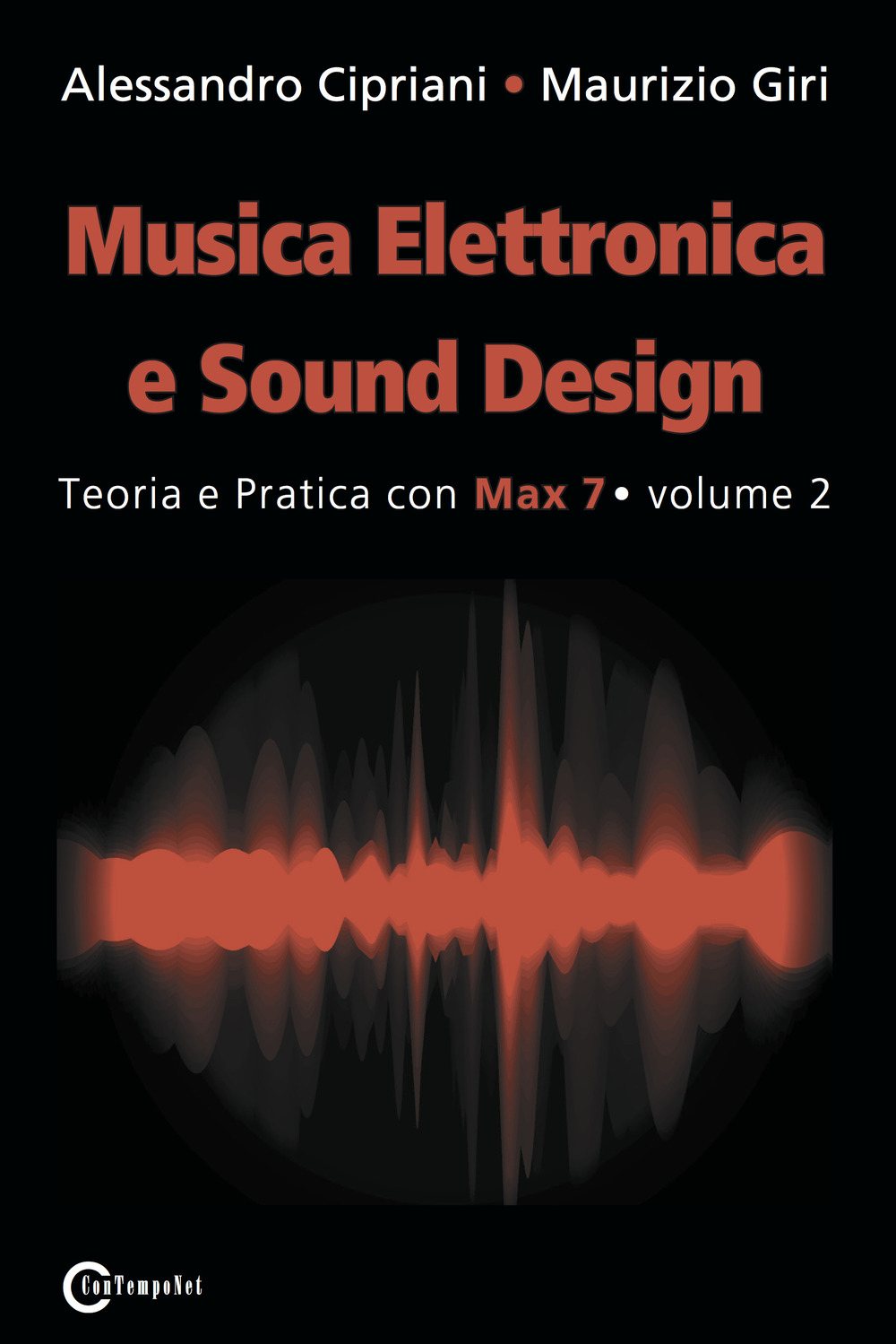 Musica elettronica e sound design. Vol. 2: Teoria e pratica con max 7