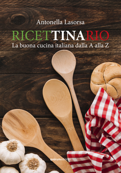 Ricettinario. La buona cucina italiana dalla A alla Z