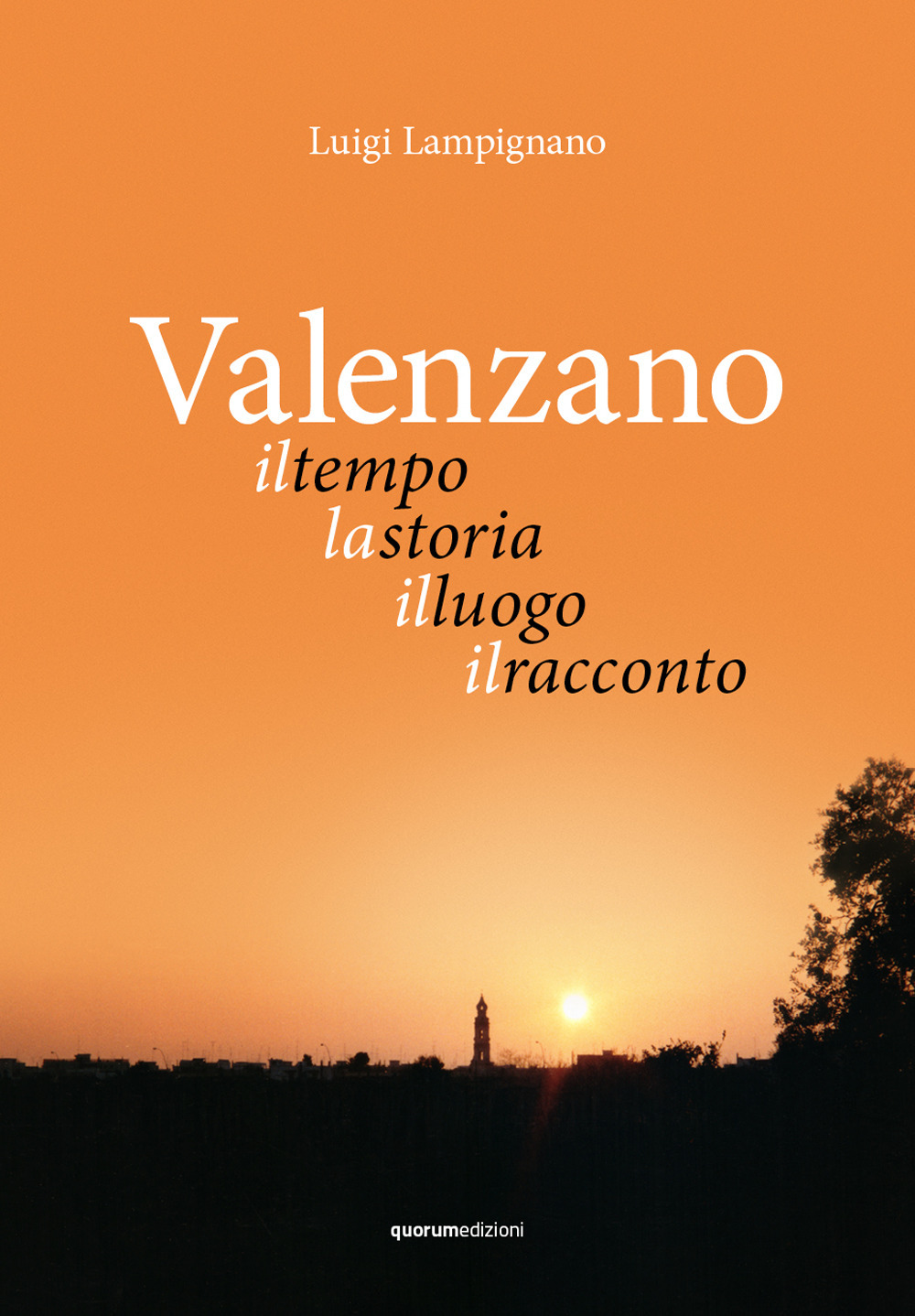 Valenzano. Il tempo, la storia, il luogo, il racconto