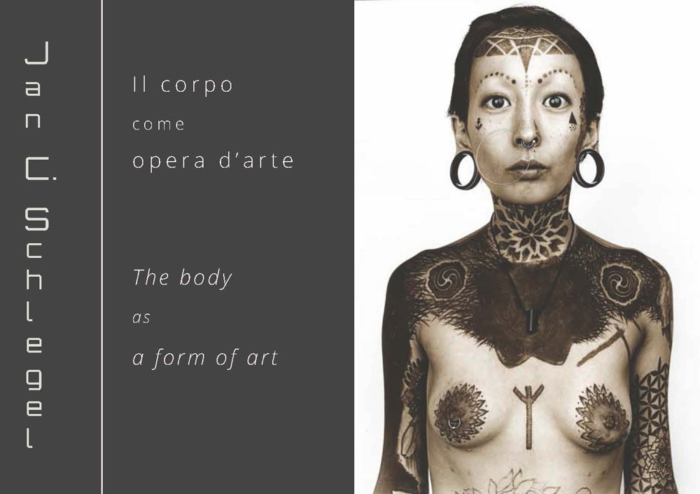 Jan Schlegel. Il corpo come opera d'arte-The body as a form of art. Ediz. bilingue