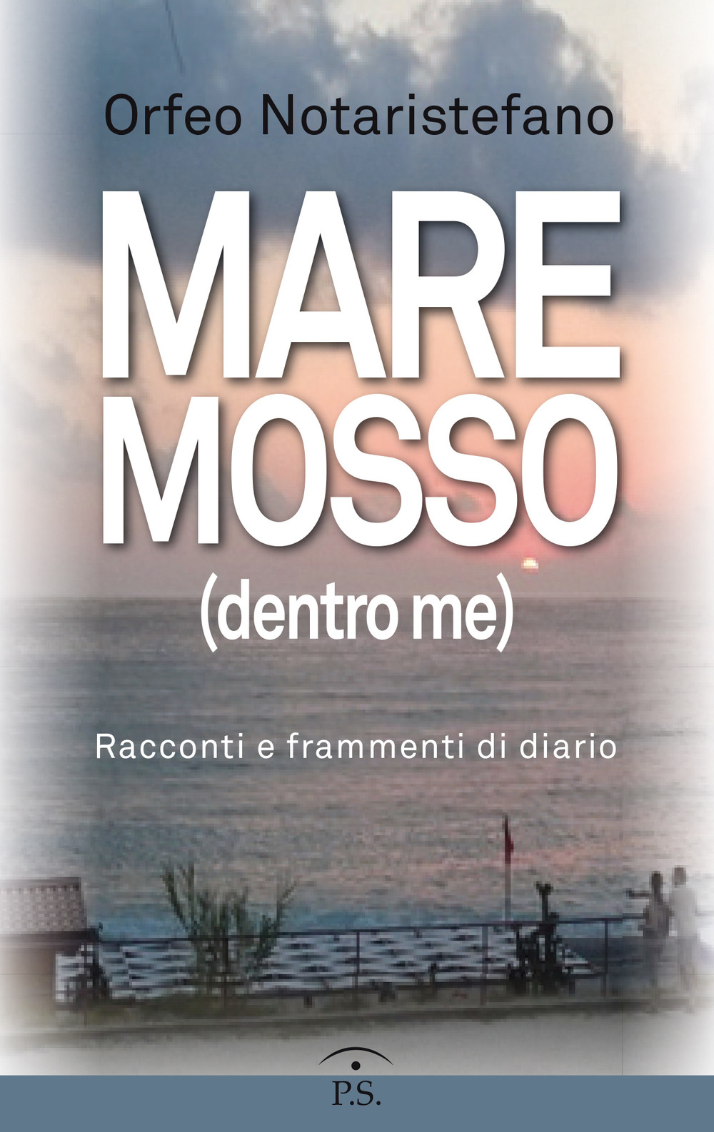 Mare mosso (dentro me). Racconti e frammenti di diario