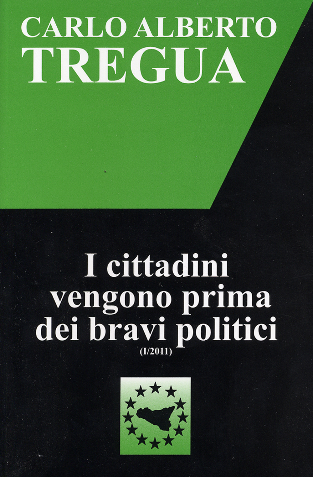 I cittadini vengono prima dei bravi politici