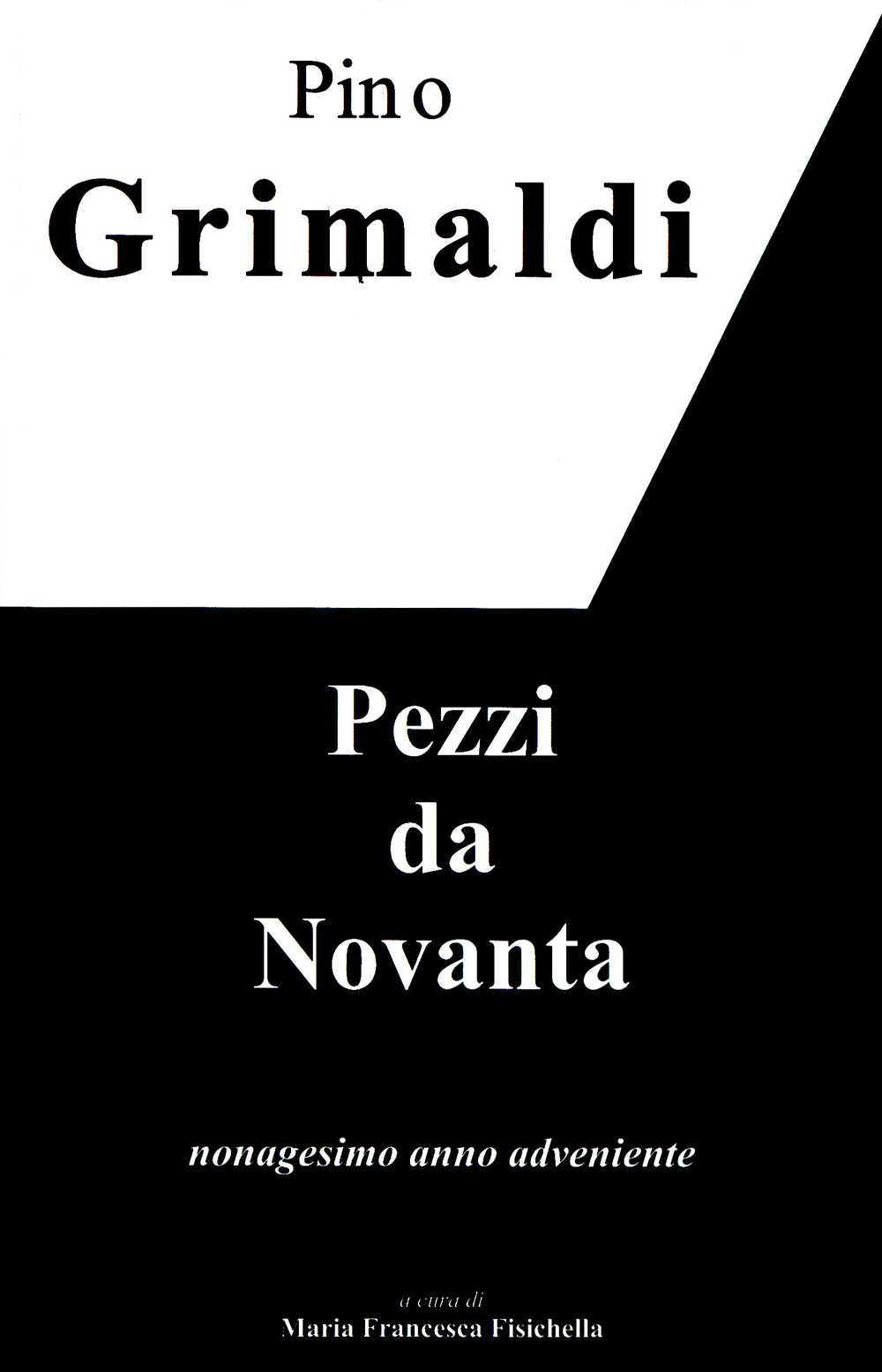 Pezzi da novanta. Nonagesimo anno adveniente