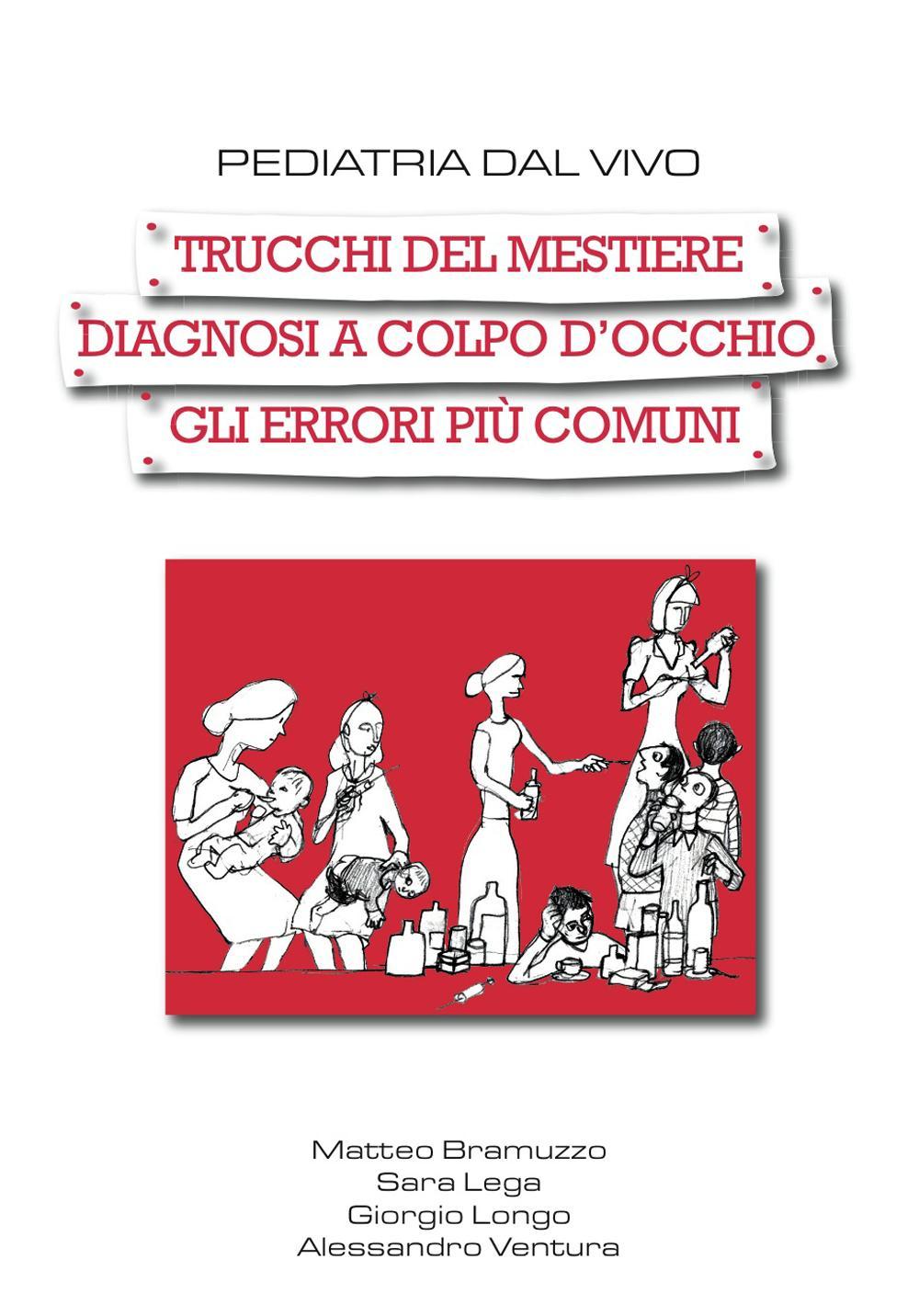 Pediatria dal vivo. Trucchi del mestiere, diagnosi a colpo d'occhio, gli errori più comuni