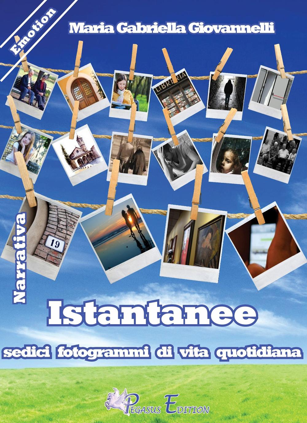 Istantanee. Sedici fotogrammi di vita quotidiana