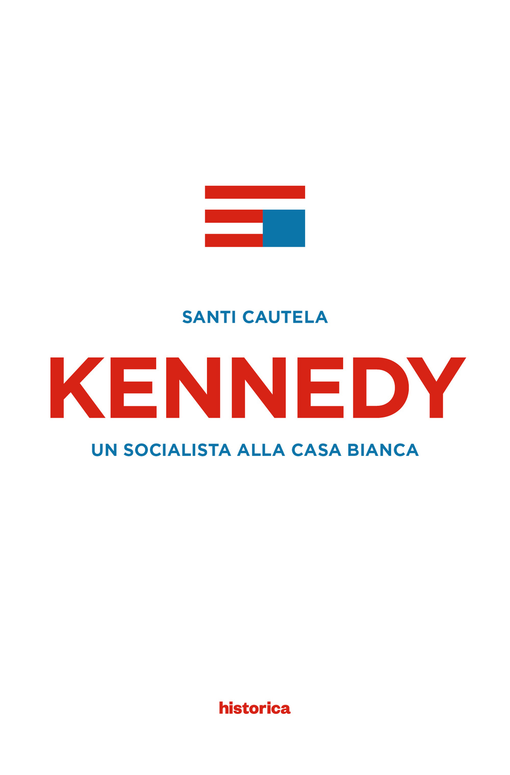 Kennedy. Un socialista alla casa Bianca