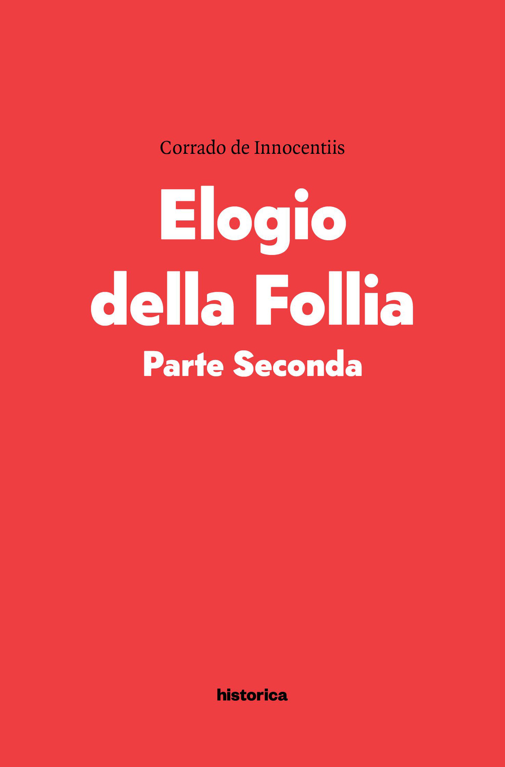 Elogio della follia. Parte seconda