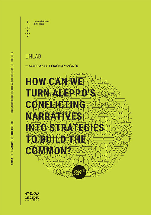 How can we turn Aleppo's conflicting narratives into strategies to build the common?