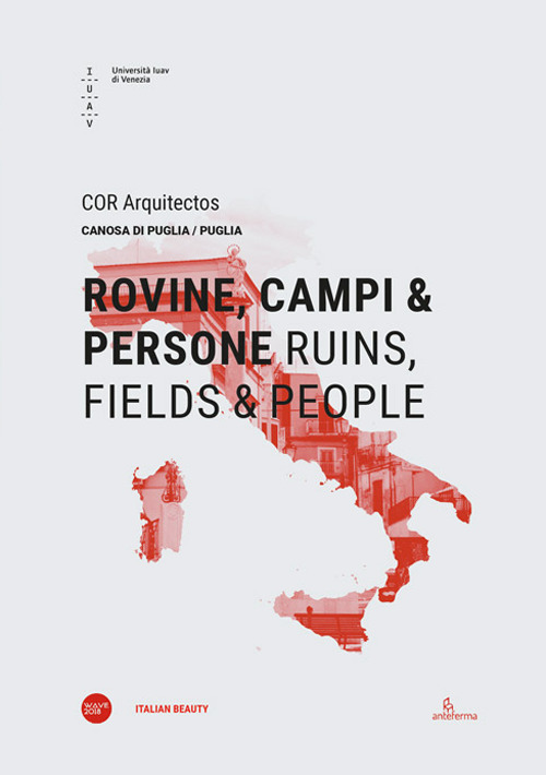 Rovine, campi & persone-Ruins, fields & people. Ediz. bilingue