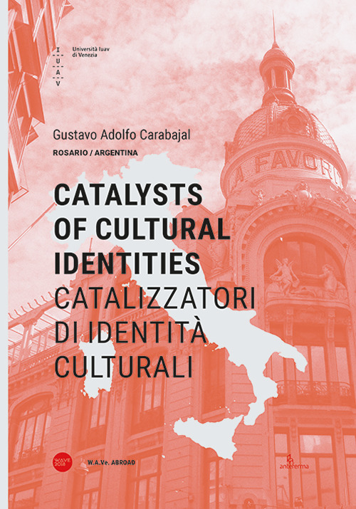 Catalizzatori di identità culturali. Ediz. italiana e inglese