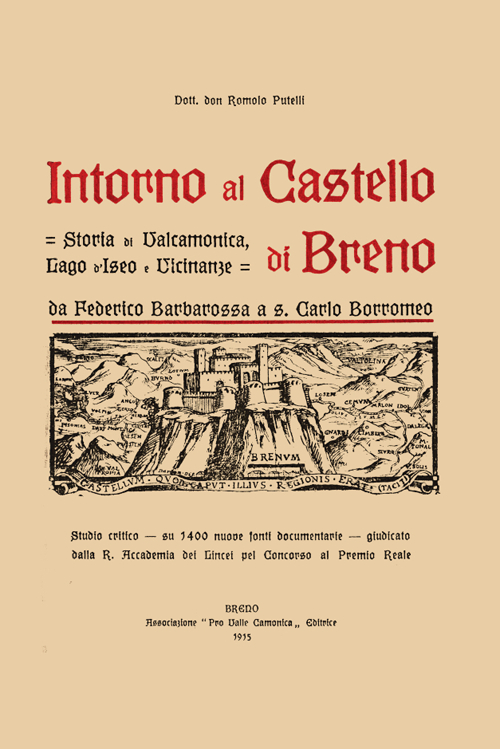 Intorno al castello di Breno. Storia di Valcamonica, lago d'Iseo e vicinanze da Federico Barbarossa a s. Carlo Borromeo