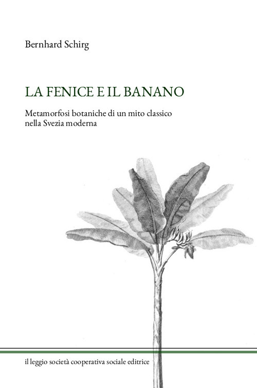 La fenice e il banano. Metamorfosi botaniche di un mito classico nella Svezia moderna