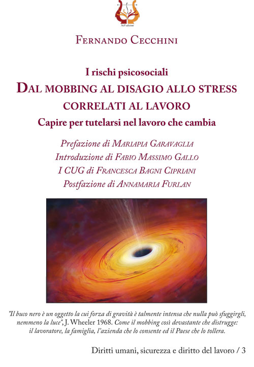 I rischi psicosociali. Dal mobbing al disagio allo stress correlati al lavoro. Capire per tutelarsi nel lavoro che cambia