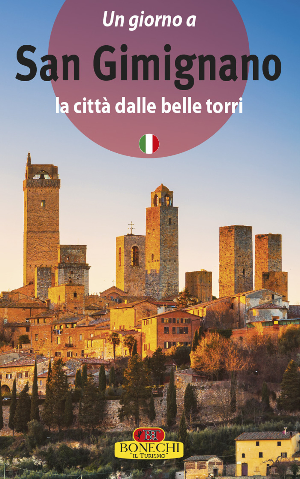 San Gimignano. La città dalle belle torri