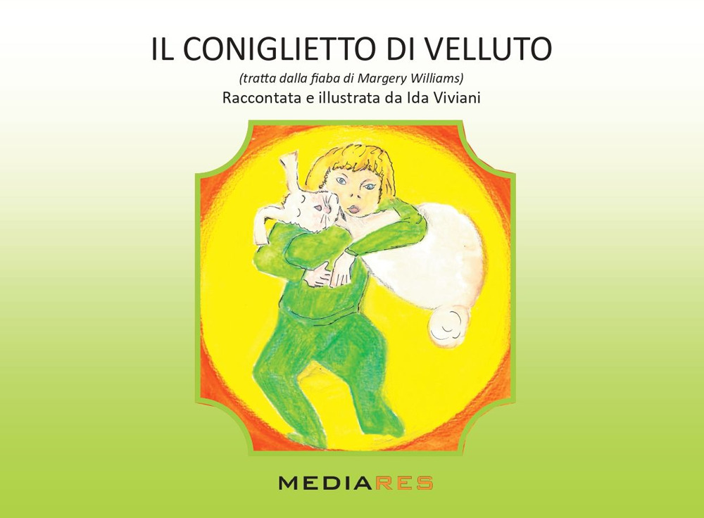 Il coniglietto di velluto (tratto dalla fiaba di Margery Williams)