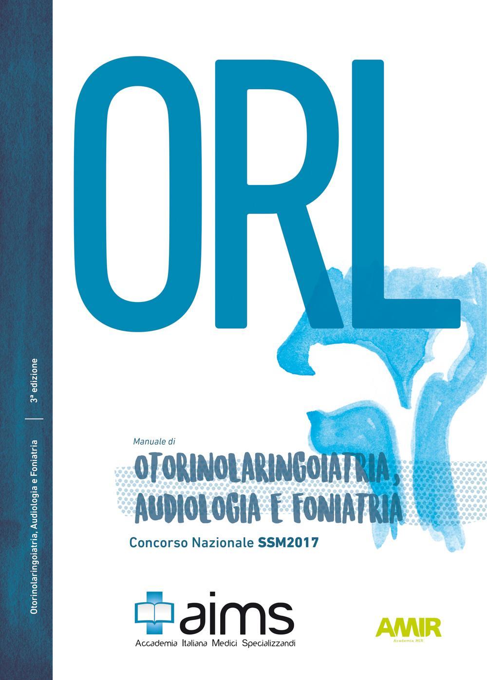 Manuale di otorinolaringoiatria, audiologia e foniatria. Concorso Nazionale SSM