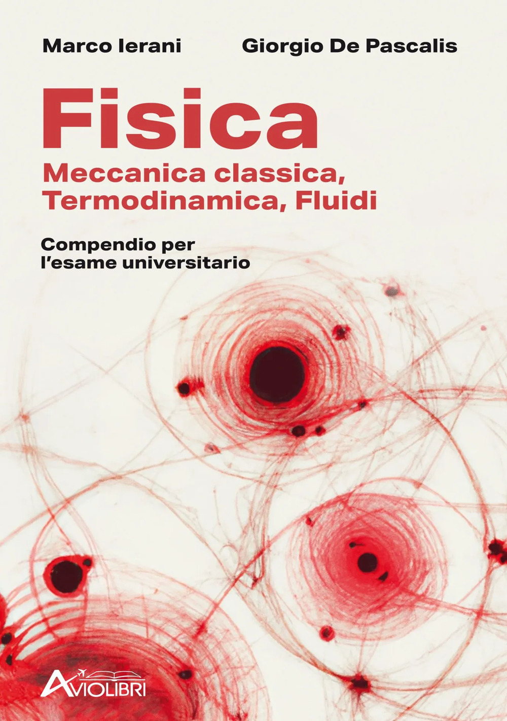 Fisica. Meccanica classica, termodinamica, fluidi. Compendio per l'esame universitario. Per le Scuole superiori