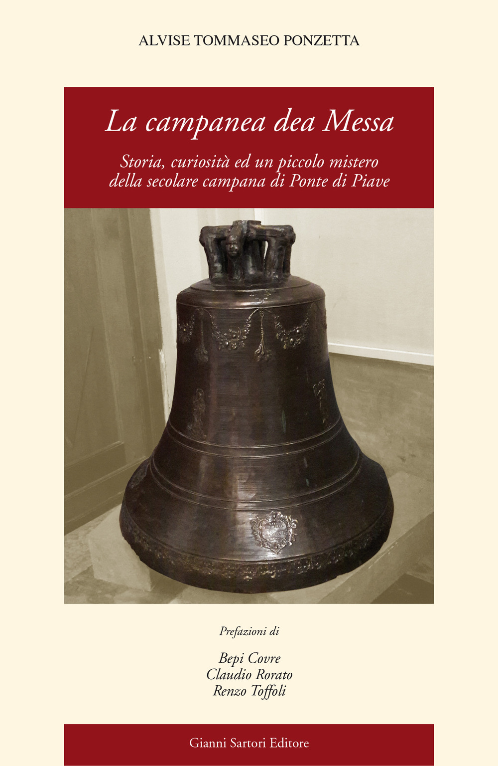 La campanea dea messa. Storia, curiosità ed un piccolo mistero della secolara campana di Ponte di Piave