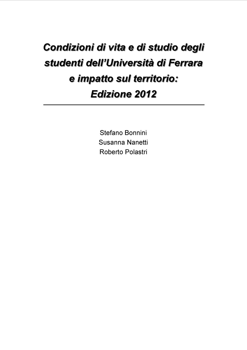 Condizioni di vita e di studio degli studenti dell'Università di Ferrara e impatto sul territorio: edizione 2012