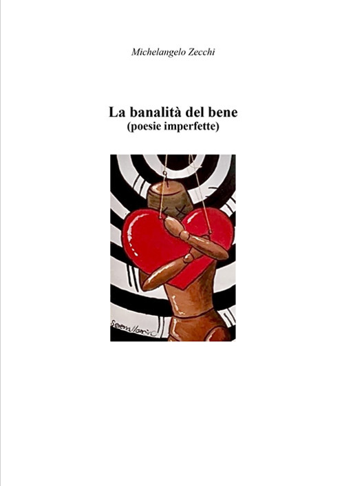 La banalità del bene (poesie imperfette)