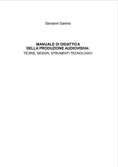 Manuale di didattica della produzione audiovisiva: teorie, design, strumenti tecnologici