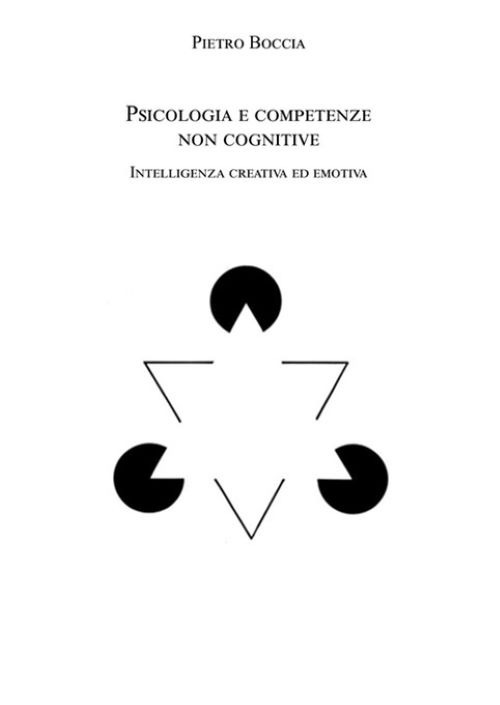 Psicologia e competenze non cognitive. Intelligenza creativa ed emotiva