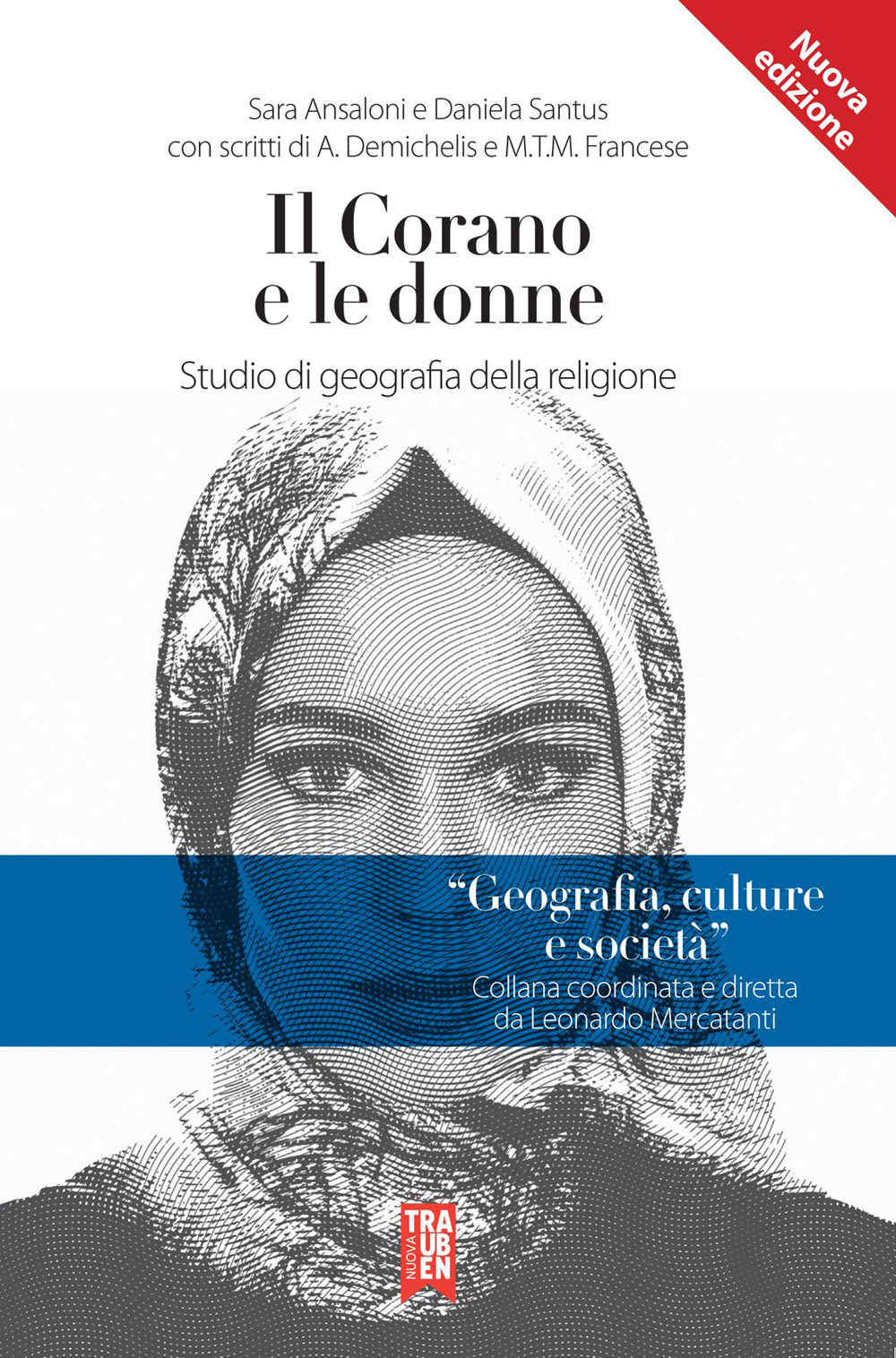 Il Corano e le donne. Studio di geografia della religione. Nuova ediz.