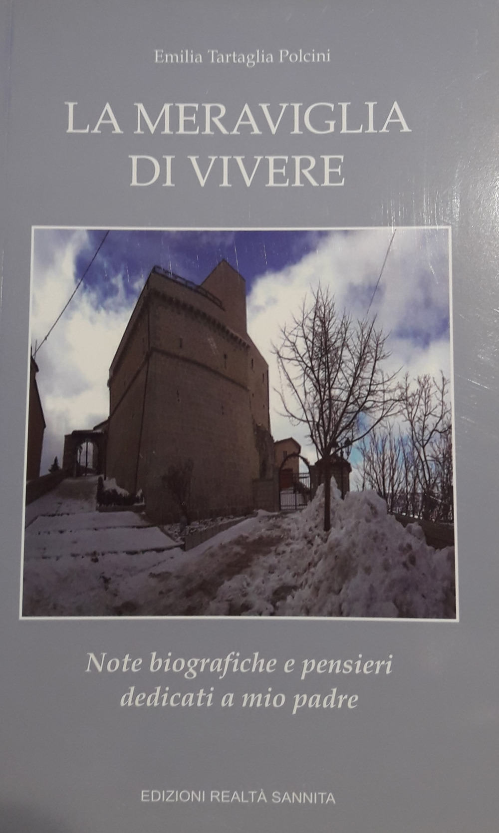 La meraviglia di vivere. Note biografiche e pensieri dedicati a mio padre