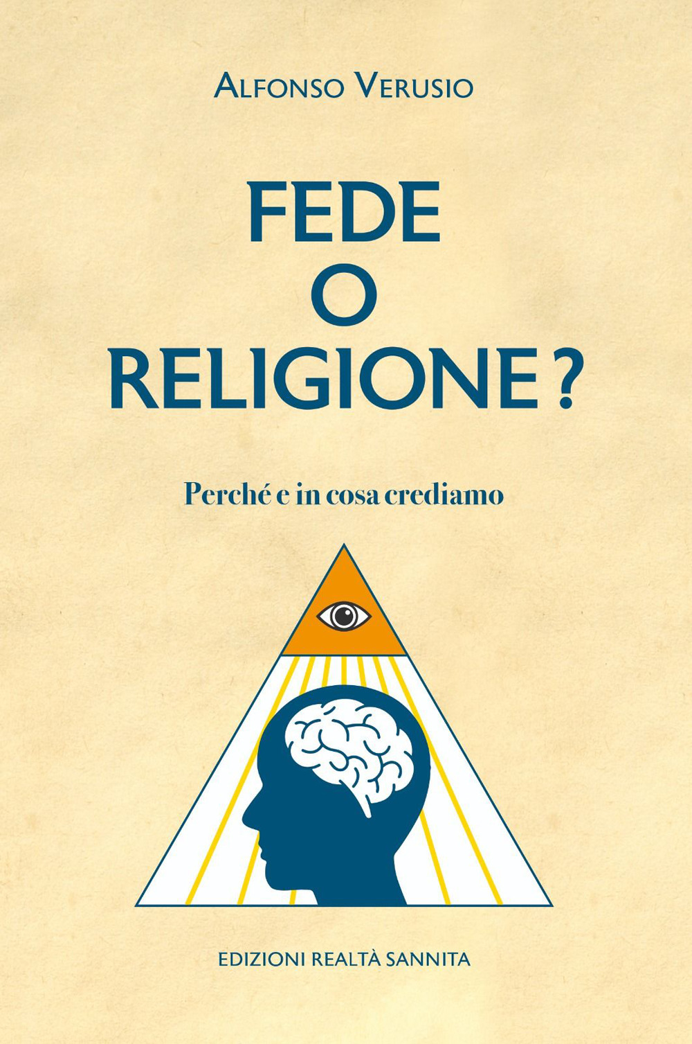 Fede o religione. Perchè e in cosa crediamo