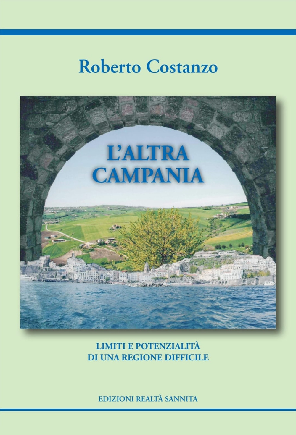 L'altra Campania. Limiti e potenzialità di una regione difficile