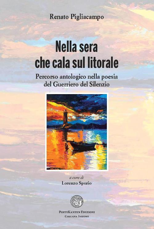 Nella sera che cala sul litorale. Percorso antologico nella poesia del guerriero del silenzio