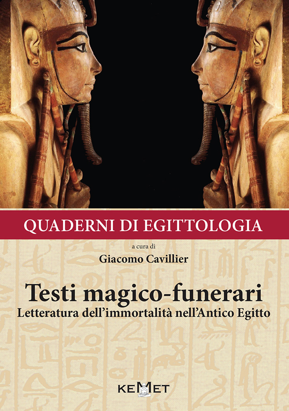 Quaderni di egittologia: testi magico-funerari. Letteratura dell'immortalità nell'Antico Egitto