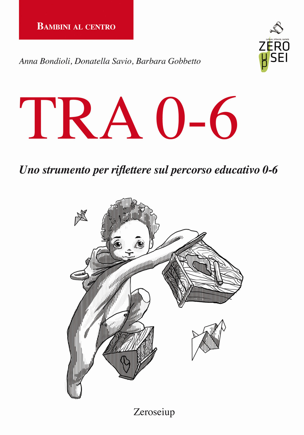 TRA 0-6. Uno strumento per riflettere sul percorso educativo 0-6